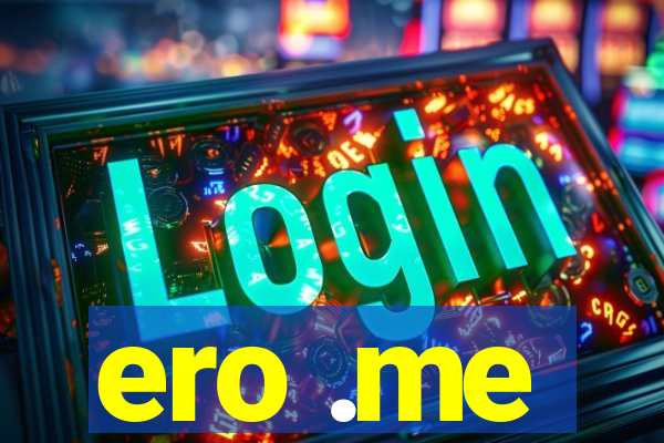 ero .me